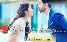 Yaar Tera Shukriya Pyar Tera Shukriya  whatsapp video status