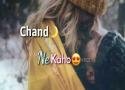 Chaand Ne Kaho Ke Aaje Best whatsapp video Status