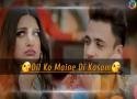 Dil Ko Maine Di Kasam  Love Status Video