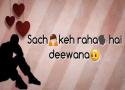 Sach Keh Raha Hai Deewana | WhatsApp video status