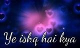 Yeh Ishq Hai Kya Ek Rog Buram
